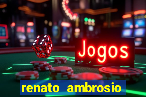 renato ambrosio viva sorte fortuna