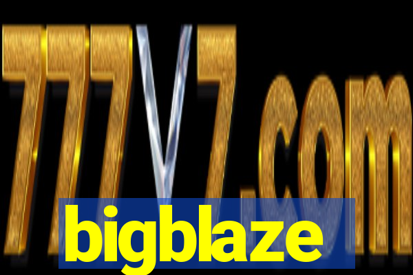 bigblaze