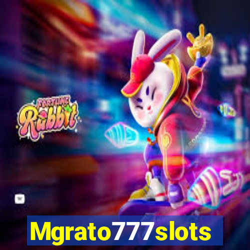 Mgrato777slots