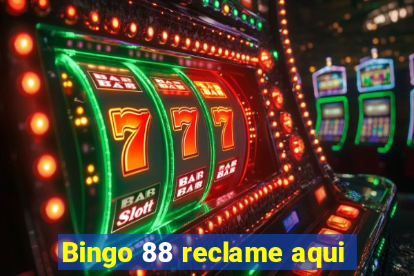 Bingo 88 reclame aqui