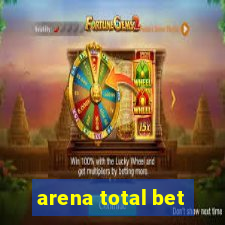 arena total bet