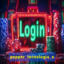 pepper tecnologia e pagamentos ltda é confiável