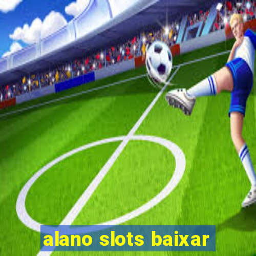 alano slots baixar