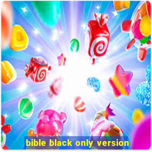 bible black only version