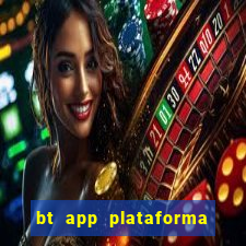 bt app plataforma de jogos