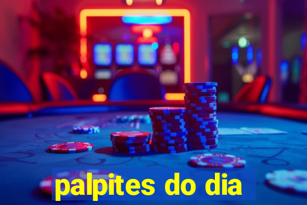 palpites do dia