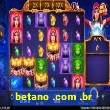 betano .com .br