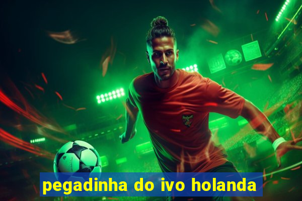 pegadinha do ivo holanda