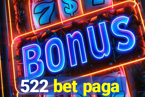 522 bet paga