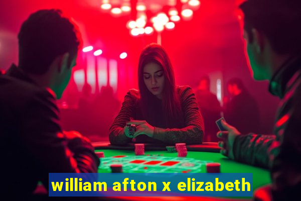 william afton x elizabeth