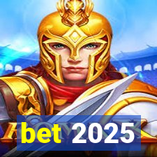 bet 2025