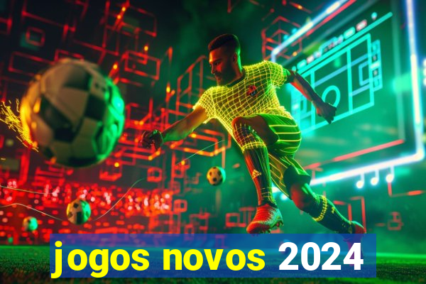 jogos novos 2024