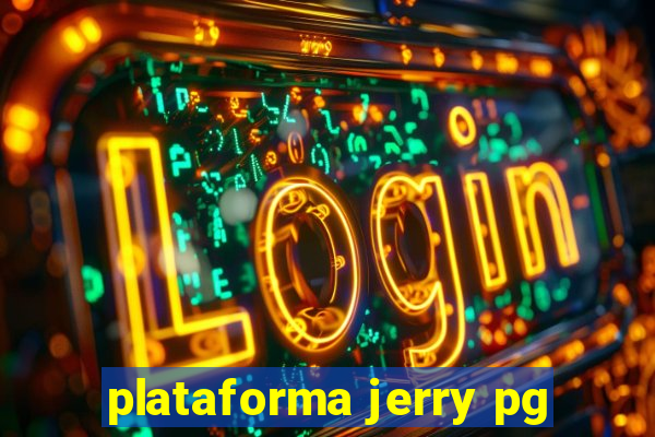 plataforma jerry pg