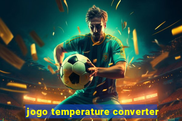 jogo temperature converter