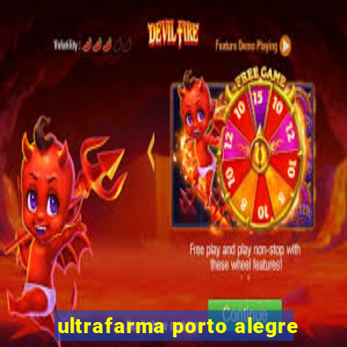 ultrafarma porto alegre