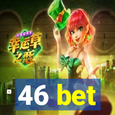 46 bet