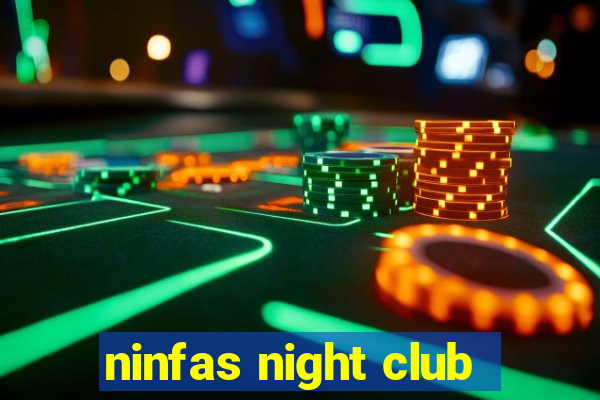 ninfas night club