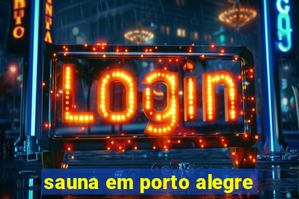 sauna em porto alegre