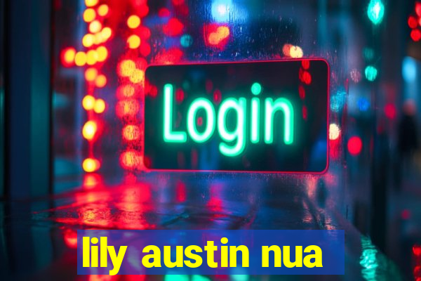 lily austin nua