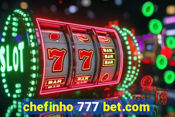 chefinho 777 bet.com