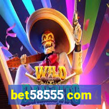 bet58555 com