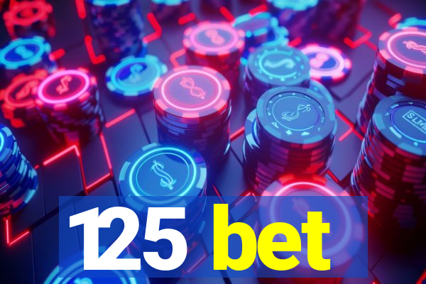 125 bet