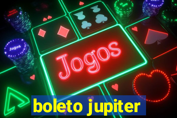 boleto jupiter