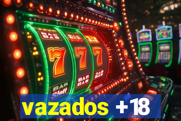 vazados +18