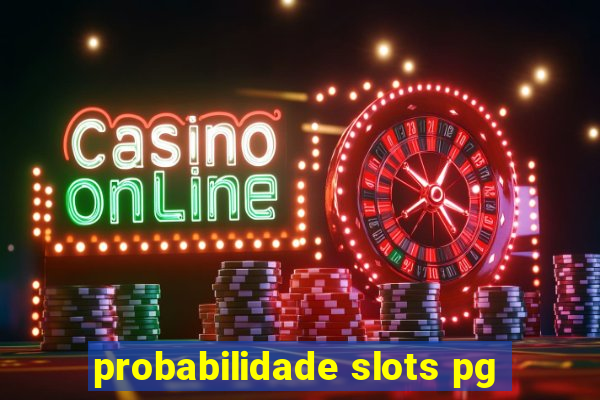 probabilidade slots pg