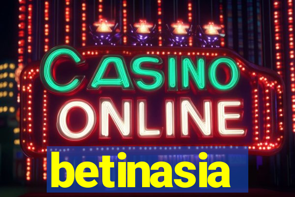 betinasia