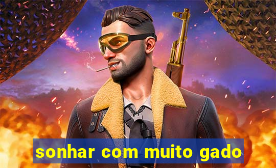 sonhar com muito gado