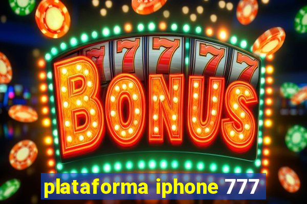 plataforma iphone 777