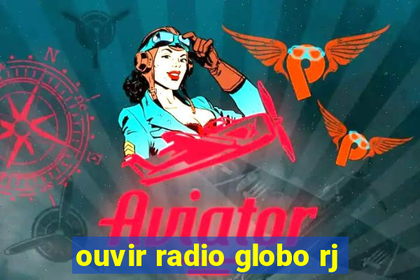 ouvir radio globo rj