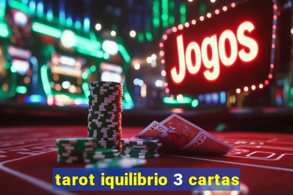 tarot iquilibrio 3 cartas