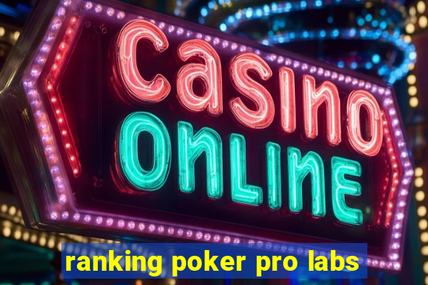 ranking poker pro labs