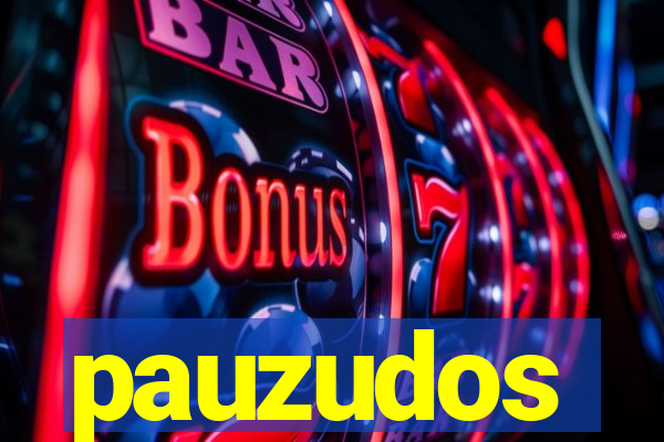 pauzudos