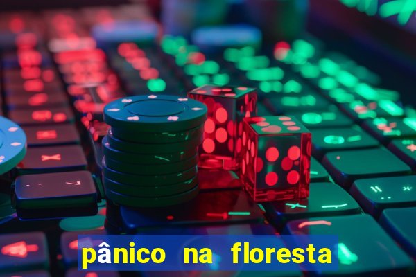 pânico na floresta 2 filme completo dublado mega filmes