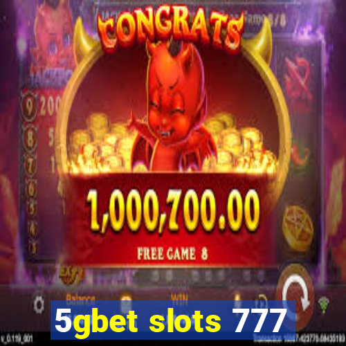 5gbet slots 777