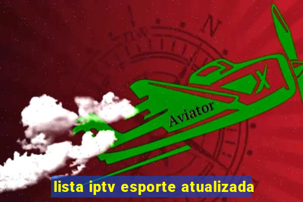 lista iptv esporte atualizada