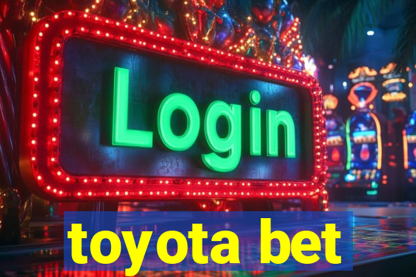 toyota bet