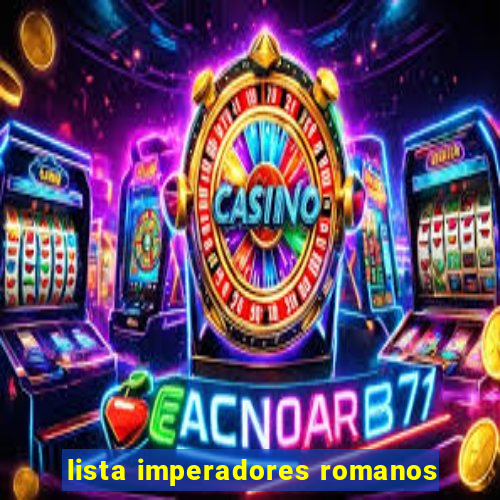 lista imperadores romanos