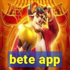 bete app