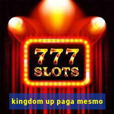 kingdom up paga mesmo