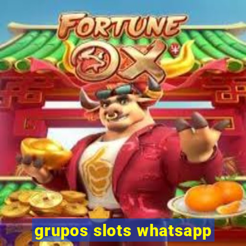 grupos slots whatsapp