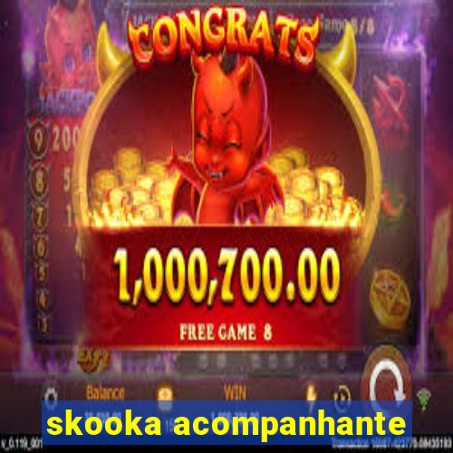 skooka acompanhante