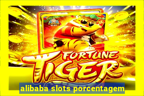 alibaba slots porcentagem