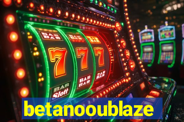 betanooublaze