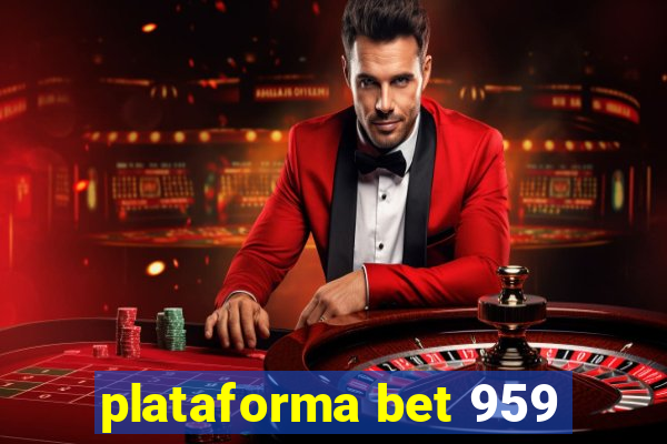 plataforma bet 959