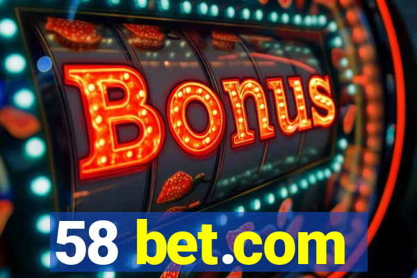 58 bet.com