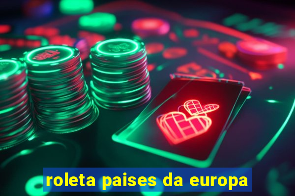 roleta paises da europa